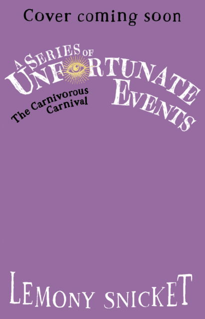 Cover for Lemony Snicket · The Carnivorous Carnival - A Series of Unfortunate Events (Pocketbok) (2024)