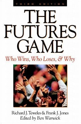 Cover for Richard Teweles · The Futures Game: Who Wins, Who Loses, &amp; Why (Hardcover Book) (1998)