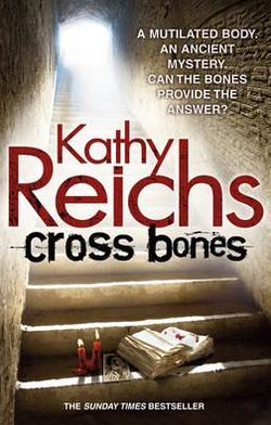 Cross Bones: (Temperance Brennan 8) - Temperance Brennan - Kathy Reichs - Books - Cornerstone - 9780099556572 - September 1, 2011