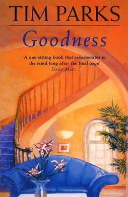 Cover for Tim Parks · Goodness (Paperback Book) (2011)