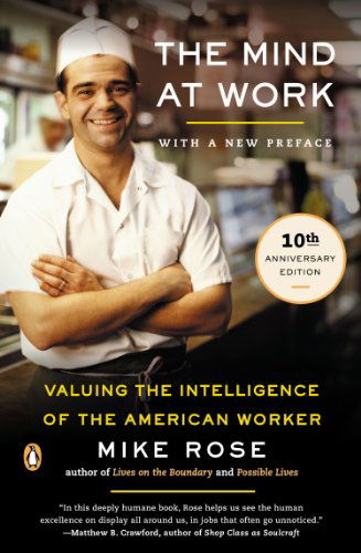 The Mind at Work: Valuing the Intelligence of the American Worker - Mike Rose - Books - Penguin Putnam Inc - 9780143035572 - July 26, 2005