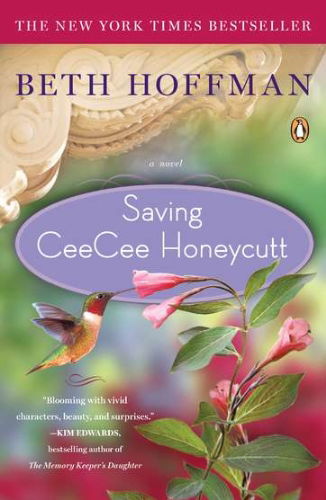 Cover for Beth Hoffman · Saving Ceecee Honeycutt: a Novel (Paperback Book) [1st edition] (2010)