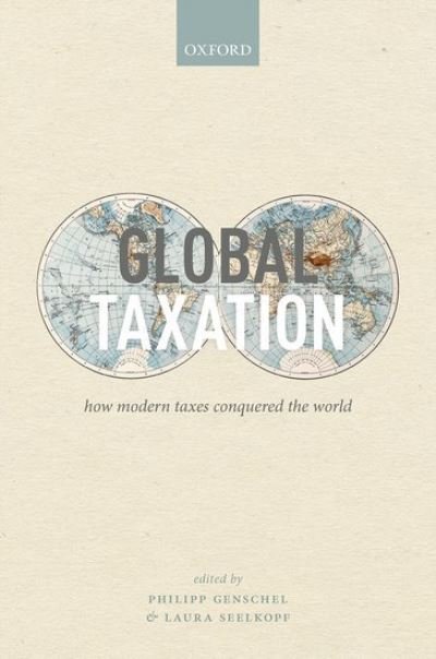 Cover for Global Taxation: How Modern Taxes Conquered the World (Hardcover bog) (2022)