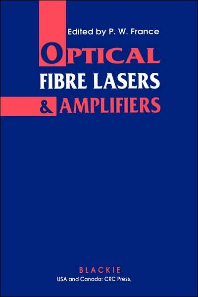 Cover for P.W. France · Optical Fibre Lasers and Amplifiers (Hardcover Book) [1991 edition] (1991)