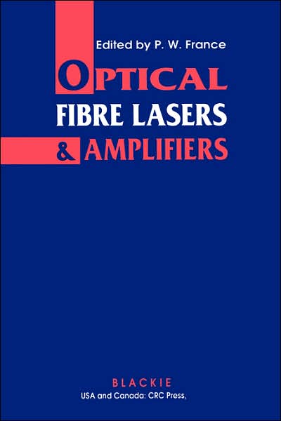 Cover for P.W. France · Optical Fibre Lasers and Amplifiers (Inbunden Bok) [1991 edition] (1991)