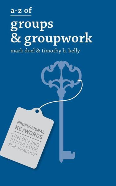Cover for Doel, Mark (Sheffield Hallam University, Sheffield) · A-Z of Groups and Groupwork (Paperback Bog) (2013)