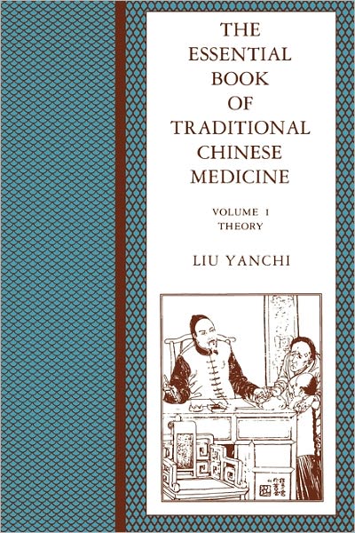 Cover for Yanchi Liu · The Essential Book of Traditional Chinese Medicine: Clinical Practice (Paperback Book) [Volume 1 edition] (1995)