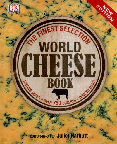 World Cheese Book - Dk - Books - Dorling Kindersley Ltd - 9780241186572 - June 1, 2015