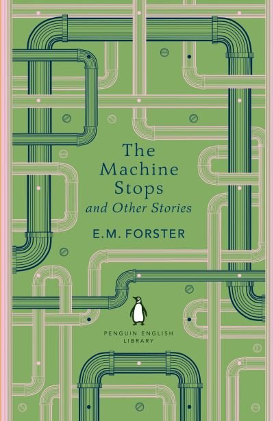 Cover for E M Forster · The Machine Stops and Other Stories - The Penguin English Library (Pocketbok) (2024)