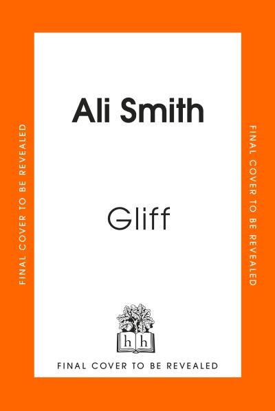 Cover for Ali Smith · Gliff (Hardcover Book) (2024)