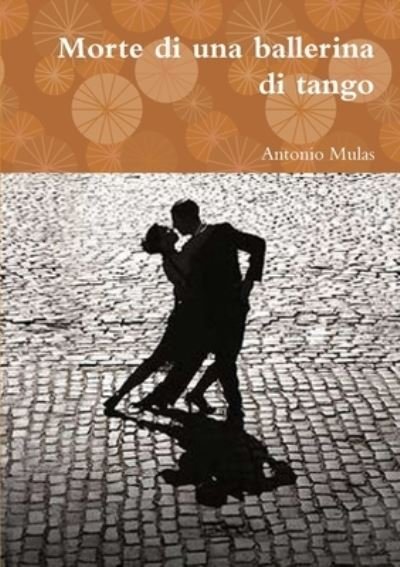 Cover for Antonio Mulas · Morte Di una Ballerina Di Tango (Book) (2016)