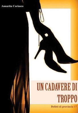 Cover for Annarita Coriasco · Un cadavere di troppo (Inbunden Bok) (2019)