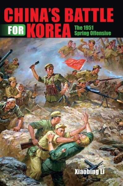 Cover for Xiaobing Li · China's Battle for Korea: The 1951 Spring Offensive (Hardcover Book) (2014)