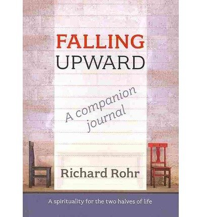 Cover for Richard Rohr · Falling Upward - a Companion Journal: A Spirituality for the Two Halves of Life (Paperback Book) (2013)