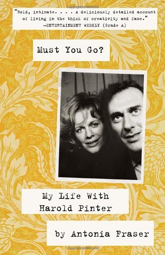 Cover for Lady Antonia Fraser · Must You Go?: My Life with Harold Pinter (Pocketbok) [Reprint edition] (2011)