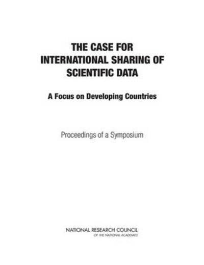 Cover for National Research Council · The Case for International Sharing of Scientific Data: A Focus on Developing Countries: Proceedings of a Symposium (Taschenbuch) (2013)