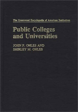 Cover for Shirley Ohles · Public colleges and universities - The Greenwood Encyclopedia of American Institutions (Hardcover Book) (1986)