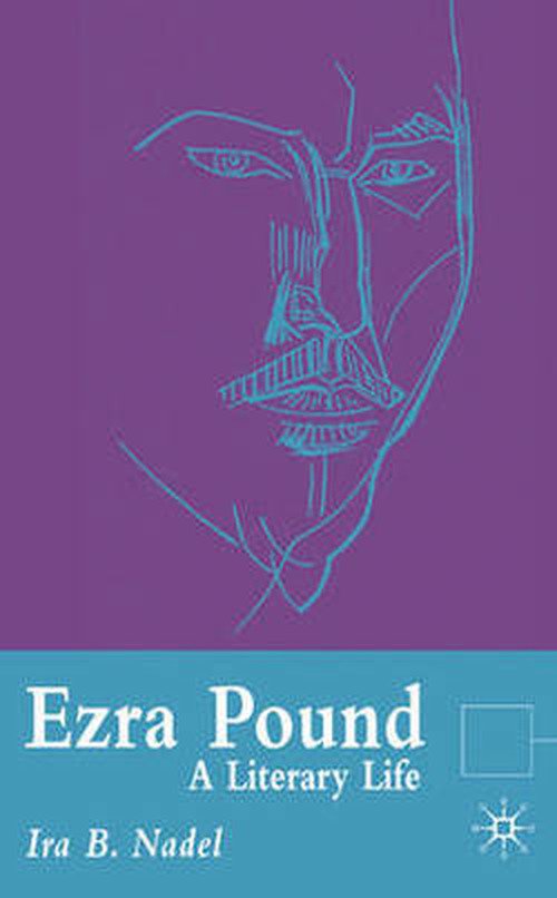 Cover for I. Nadel · Ezra Pound: A Literary Life - Literary Lives (Paperback Bog) (2004)