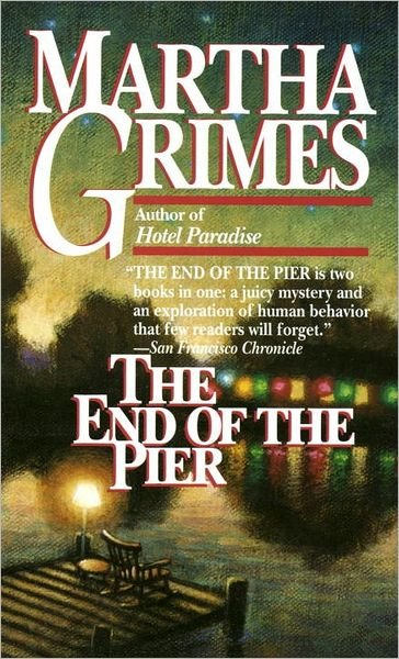 The End of the Pier - Martha Grimes - Bøger - Ballantine Books - 9780345376572 - 24. april 1993