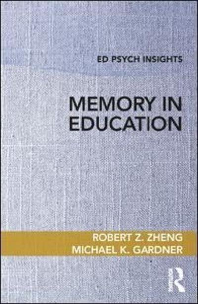 Cover for Robert Z. Zheng · Memory in Education - Ed Psych Insights (Taschenbuch) (2019)