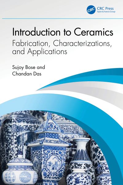 Cover for Sujoy Bose · Introduction to Ceramics: Fabrication, Characterizations, and Applications (Hardcover Book) (2024)