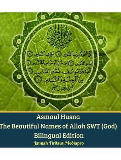 Cover for Jannah Firdaus Mediapro · Asmaul Husna The Beautiful Names of Allah SWT (God) Bilingual Edition (Hardcover bog) (2024)