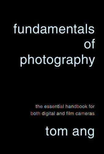 Cover for Tom Ang · Fundamentals of Photography: the Essential Handbook for Both Digital and Film Cameras (Paperback Book) (2008)