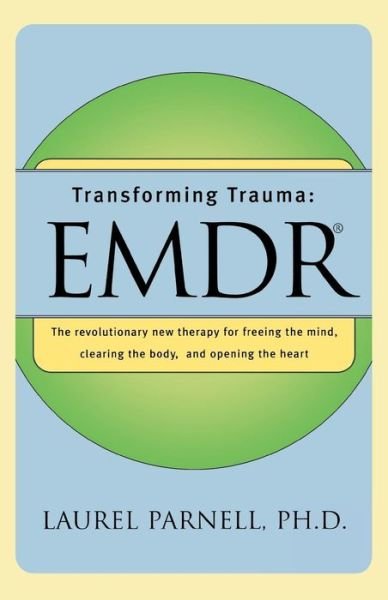 Transforming Trauma: EMDR - Laurel Parnell - Bøker - WW Norton & Co - 9780393317572 - 2. september 1998
