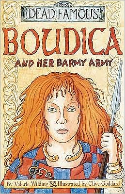 Cover for Valerie Wilding · Boudica and Her Barmy Army - Dead Famous (Paperback Book) (2005)