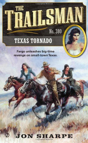 Cover for Jon Sharpe · The Trailsman #380: Texas Tornado - Trailsman (Paperback Book) (2013)