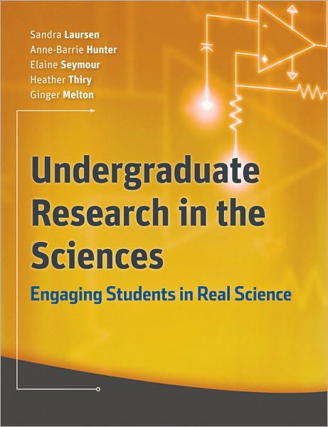 Undergraduate Research in the Sciences: Engaging Students in Real Science - Laursen, Sandra (University of Colorado, Boulder) - Books - John Wiley & Sons Inc - 9780470227572 - July 20, 2010