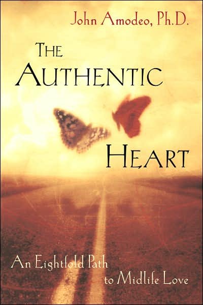 Cover for John Amodeo · The Authentic Heart: An Eightfold Path to Midlife Love (Paperback Book) (2001)