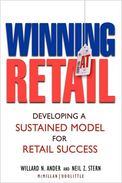 Cover for Ander, Willard N. (McMillan Doolittle) · Winning At Retail: Developing a Sustained Model for Retail Success (Hardcover Book) (2004)