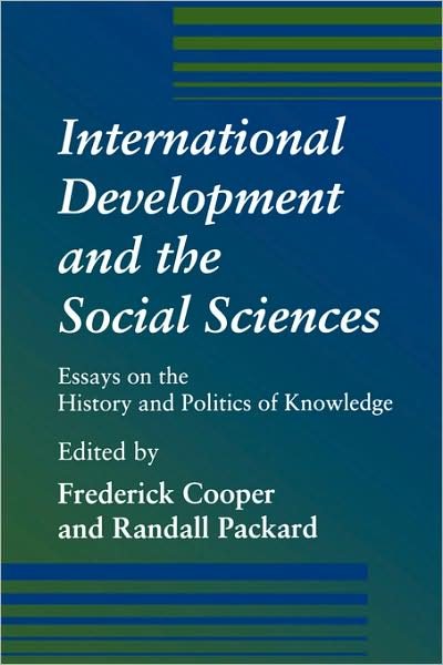 Cover for Frederick Cooper · International Development and the Social Sciences: Essays on the History and Politics of Knowledge (Taschenbuch) (1998)