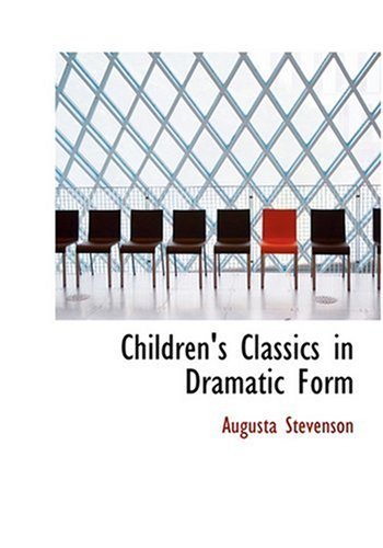 Cover for Augusta Stevenson · Children's Classics in Dramatic Form (Hardcover bog) [Large Print, Lrg edition] (2008)