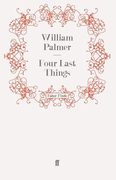 Cover for William Palmer · Four Last Things (Paperback Book) [Main edition] (2009)