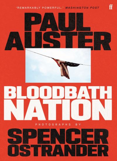 Bloodbath Nation: 'One of the most anticipated books of 2023.' TIME magazine - Paul Auster - Books - Faber & Faber - 9780571377572 - April 4, 2024