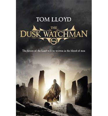 Cover for Tom Lloyd · The Dusk Watchman: Book Five of The Twilight Reign - TWILIGHT REIGN (Paperback Book) (2013)