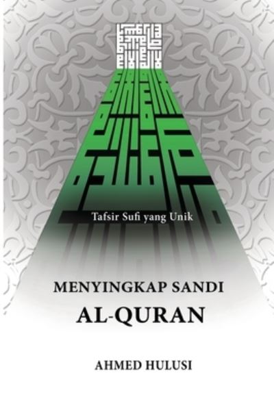 Menyingkap Sandi Al-Qur'an - Ahmed Hulusi - Książki - Ahmed Hulusi - 9780578787572 - 19 października 2020