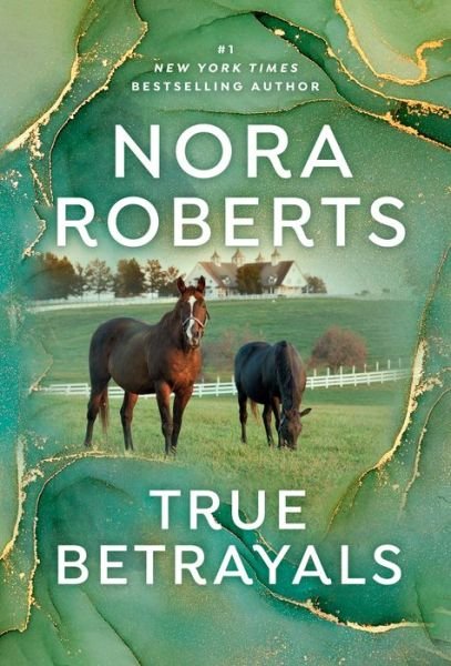 True Betrayals - Nora Roberts - Books - Penguin Publishing Group - 9780593438572 - August 24, 2021