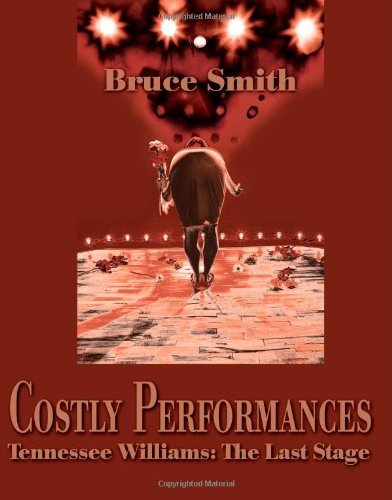 Cover for Bruce Smith · Costly Performances: Tennessee Williams: the Last Stage (Pocketbok) (2000)