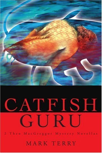 Mark Terry · Catfish Guru: 2 Theo Macgreggor Mystery Novellas (Paperback Book) (2002)