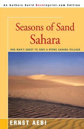 Cover for Ernst Aebi · Seasons of Sand Sahara: One Man's Quest to Save a Dying Sahara Village (Paperback Book) (2005)