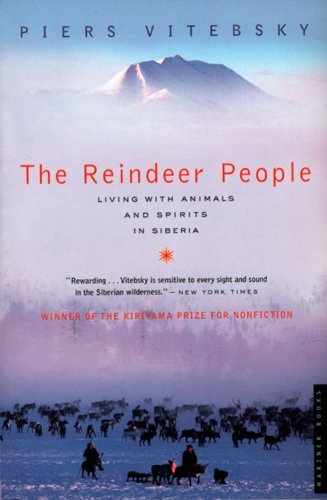 Cover for Piers Vitebsky · The Reindeer People: Living with Animals and Spirits in Siberia (Paperback Bog) [Reprint edition] (2006)