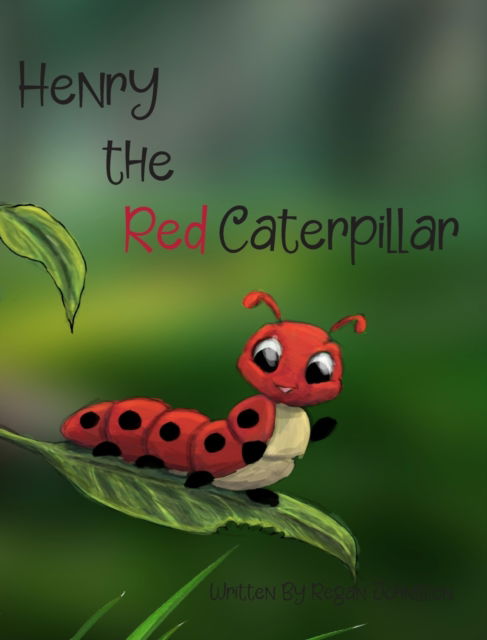 Cover for Regan Johnston · Henry the Red Caterpillar (Paperback Book) (2022)