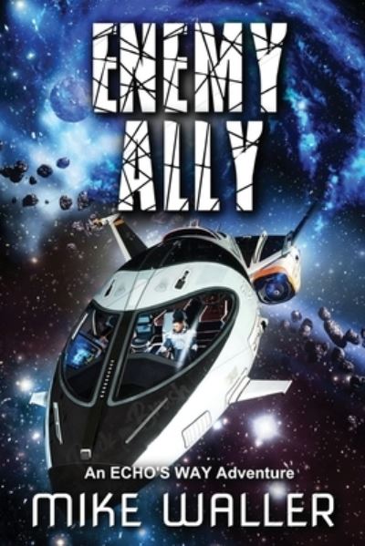 Cover for Mike Waller · Enemy Ally: An ECHO'S WAY Adventure - Echo's Way (Paperback Book) (2020)