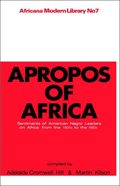 Cover for Martin Kilson · Apropos of Africa: Sentiments of Negro American Leaders on Africa from the 1800s to the 1950s (Gebundenes Buch) (1969)