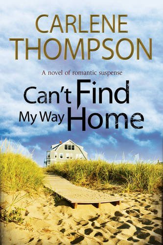 Cover for Carlene Thompson · Can't Find My Way Home (Hardcover Book) [Main edition] (2014)