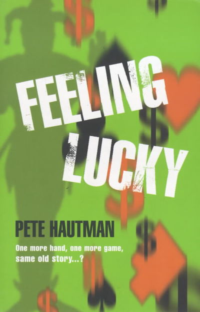 Cover for Pete Hautman · Feeling Lucky (Paperback Book) (1999)