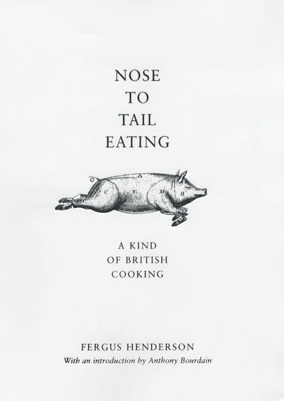 Cover for Fergus Henderson · Nose to Tail Eating: A Kind of British Cooking (Innbunden bok) [New edition] (2004)